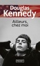 AILLEURS, CHEZ MOI