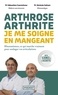 ARTHROSE, ARTHRITE : JE ME SOIGNE EN MANGEANT - RHUMATISMES, CE QUI MARCHE VRAIMENT POUR SOULAGER VO