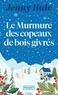 LE MURMURE DES COPEAUX DE BOIS GIVRES
