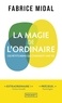 LA MAGIE DE L'ORDINAIRE