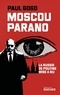 MOSCOU PARANO - LE RUSSIE DE POUTINE MISE A NU