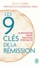 LES 9 CLES DE LA REMISSION - ALIMENTATION, FORME, EMOTIONS, SPIRITUALITE
