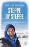 STEPPE BY STEPPE - UNE AVENTURE INITIATIQUE EN STOP ET CHEZ L'HABITANT JUSQU'AUX PORTES DE LA CHINE