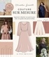 COUTURE SUR MESURE - APPRENEZ A DESSINER VOS PATRONS POUR CREER UNE GARDE-ROBE PERSONNALISEE