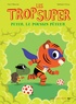LES TROP SUPER - PETER LE POUSSIN PETEUR