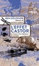 L'EFFET CASTOR - LES LECONS D'UN BATISSEUR DE MONDES