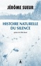 HISTOIRE NATURELLE DU SILENCE