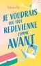 JE VOUDRAIS QUE TOUT REDEVIENNE COMME AVANT