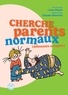 CHERCHE PARENTS NORMAUX (DEBUTANTS ACCEPTES)