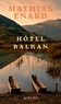 HOTEL BALKAN - MELANCOLIE DES CONFINS II - EST