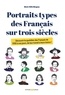 PORTRAITS TYPES DES FRANCAIS SUR TROIS SIECLES