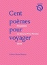 CENT POEMES POUR VOYAGER - FINALISTES DU GRAND PRIX DE POESI