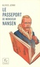 LE PASSEPORT DE MONSIEUR NANSEN - UNE VIE DE FRIDTJOF NANSEN