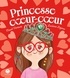 PRINCESSE COEUR COEUR