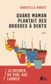QUAND MAMAN PLANTAIT DES BROSSES A DENTS