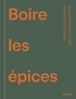 BOIRE LES EPICES