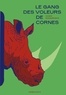 LE GANG DES VOLEURS DE CORNES