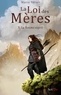 LA LOI DES MERES - TOME 1 LA FEMME-ESPRIT - VOL01