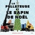 LA PELLETEUSE ET LE SAPIN DE NOEL
