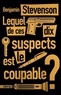 LEQUEL DE CES DIX SUSPECTS EST LE COUPABLE ?