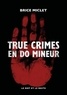 TRUE CRIMES EN DO MINEUR