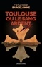 TOULOUSE OU LE SANG ARDENT