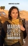 MAMAN S'EN VA-T-EN GUERRE - MA VIE DE GRAND REPORTER