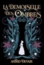 LA DEMOISELLE DES OMBRES