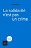 LA SOLIDARITE N'EST PAS UN CRIME