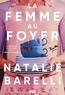 LA FEMME AU FOYER - "TOUT CE QUE J'ATTENDS D'UN THRILLER !" FREIDA MCFADDEN - LE THRILLER DOMESTIQUE