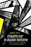 ENQUETE SUR LE DOUBLE FANTOME - MON VRAI NOM EST ELISABETH ET LA RECHERCHE-CREATION