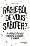 RAS-LE-BOL DE VOUS SABOTER ? - 14 HABITUDES QUI VOUS EMPECHENT D'ATTENDRE LE BONHEUR