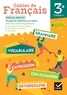 CAHIER DE FRANCAIS 3E ED. 2024 - CAHIER ELEVE