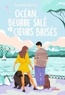 OCEAN, BEURRE SALE & COEURS BRISES