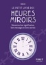 LE PETIT LIVRE DES HEURES MIROIRS