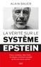 LA VERITE SUR LE SYSTEME EPSTEIN - PARIS, LONDRES, NEW YORK... LE RESEAU CRIMINEL MONDIAL QU'ILS ONT