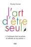 L'ART D'ETRE SEUL