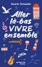 ALLER LA-BAS VIVRE ENSEMBLE