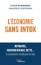 L'ECONOMIE SANS INTOX - RETRAITES, POUVOIR D'ACHAT, DETTE, 16 ECONOMISTES RETABLISSENT LES FAITS