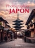 PHOTOGRAPHIER LE JAPON - SAISIR LA BEAUTE DU PAYS DU SOLEIL LEVANT