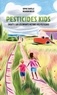 PESTICIDES KIDS - ENQUETE SUR LES ENFANTS VICTIMES DES PESTI