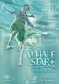 WHALE STAR - TOME 1