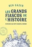 LES GRANDS FIASCOS DE L'HISTOIRE - 50 ECHECS QUI ONT CHANGE LE MONDE
