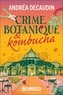 CRIME, BOTANIQUE ET KOMBUCHA
