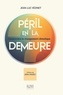 PERIL EN LA DEMEURE - COMPRENDRE LE CHANGEMENT CLIMATIQUE
