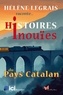 HISTOIRES INOUIES DU PAYS CATALAN
