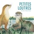 PETITE LOUTRES