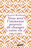 VOUS AVEZ L'IMMENSE POUVOIR DE CHANGER VOTRE VIE