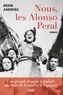 NOUS, LES ALONSO PERAL - UNE GRANDE FRESQUE FAMILIALE AU COEUR DE LA GUERRE D'ESPAGNE