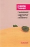 COMMENT SUPPORTER SA LIBERTE